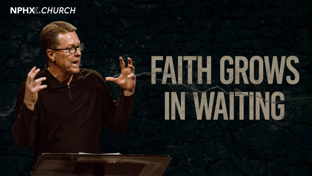 Faith Grows In Waiting Image
